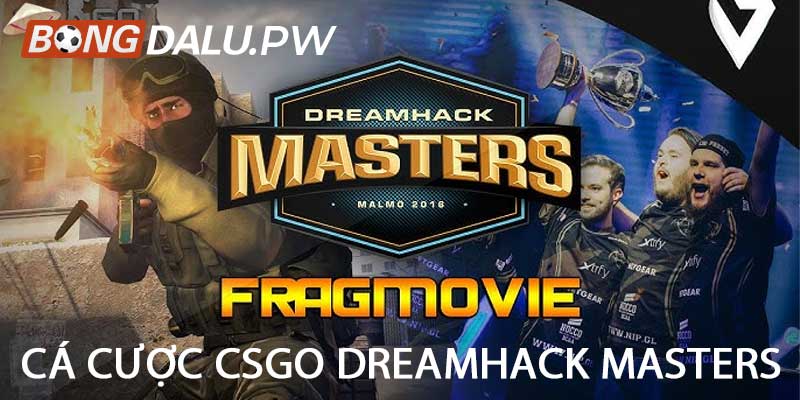 Cá cược CSGO DreamHack Masters