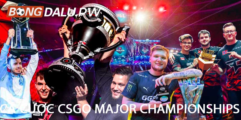 Cá cược CSGO Major Championships