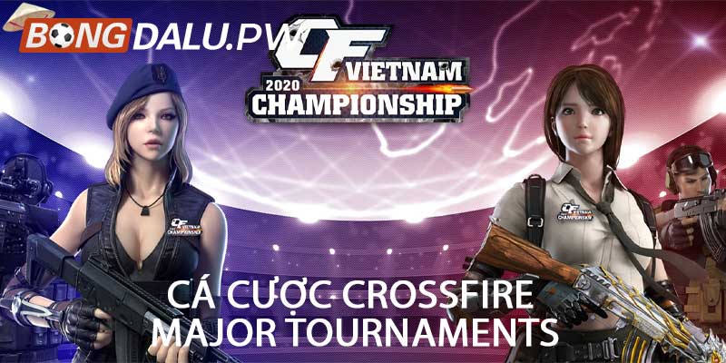 Cá cược Crossfire Major Tournaments