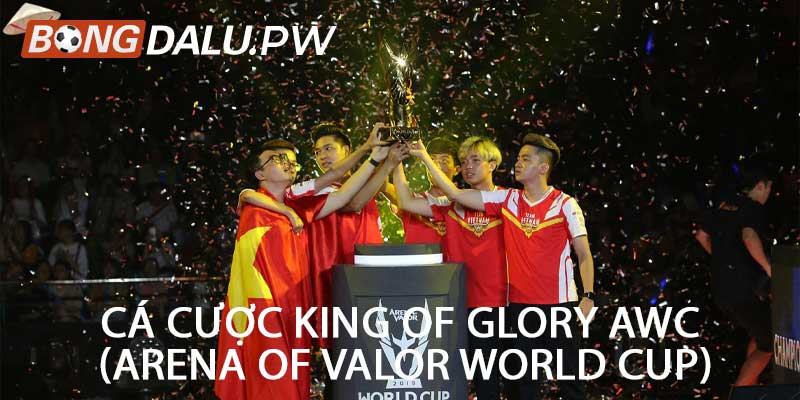 Cá cược King of Glory AWC (Arena of Valor World Cup)