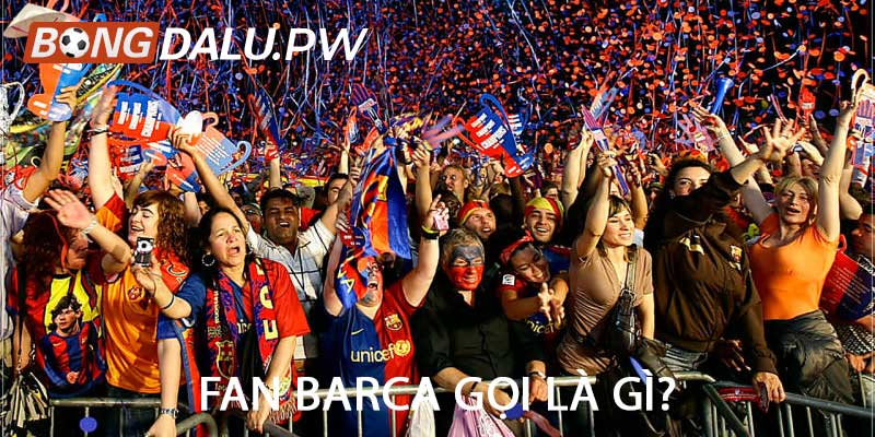 Fan Barca gọi là gì?