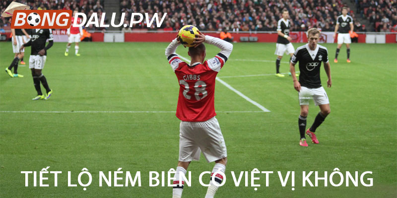 Tiết Lộ Ném Biên Có Việt Vị Không