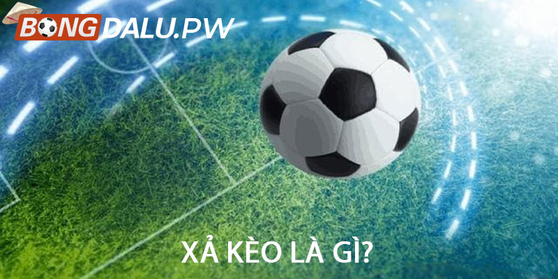 Xả Kèo Là Gì?