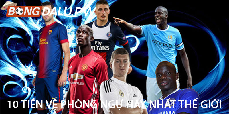 10 tiền vệ phòng ngự hay nhất thế giới