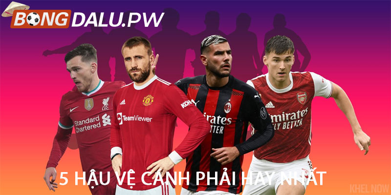 5 hậu vệ cánh phải hay nhất