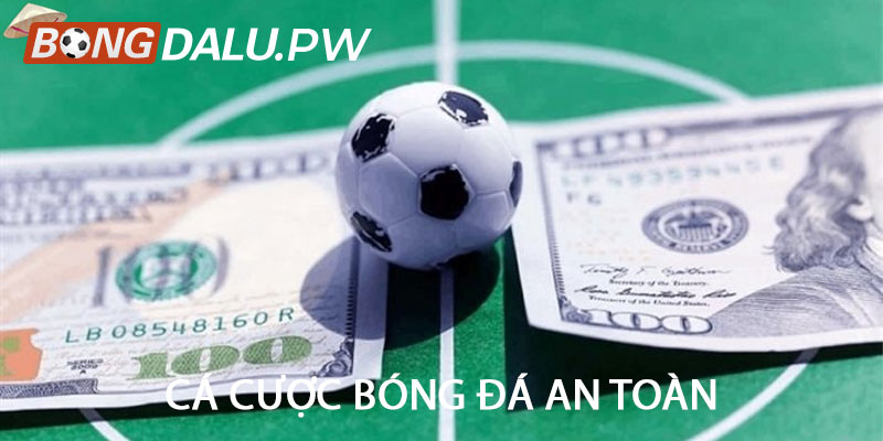 Cá cược bóng đá an toàn
