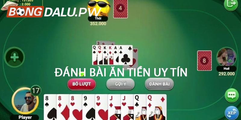 Đánh bài ăn tiền uy tín