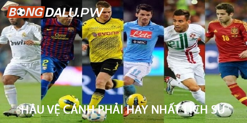 Hậu vệ cánh phải hay nhất lịch sử