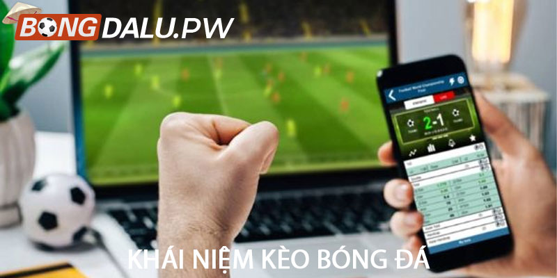 Khái niệm kèo bóng đá