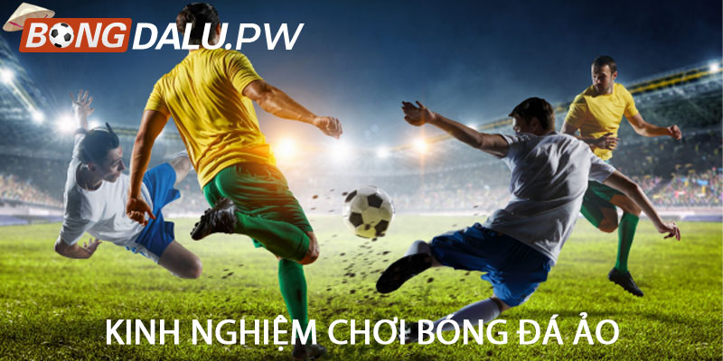 Kinh nghiệm chơi bóng đá ảo