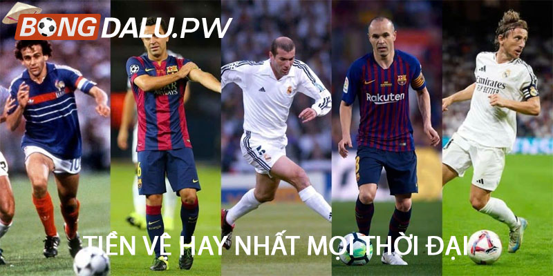 Tiền vệ hay nhất mọi thời đại