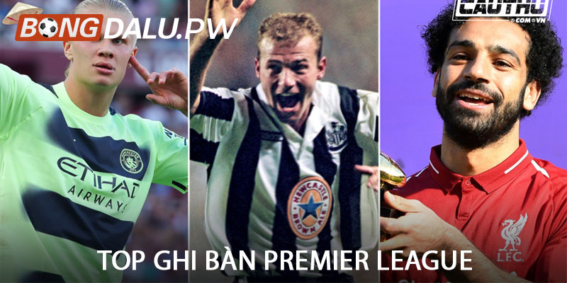 Top ghi bàn Premier League