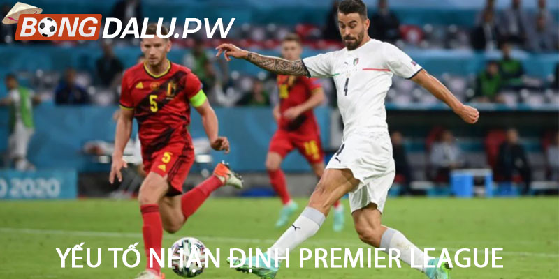 Yếu tố nhận định Premier League