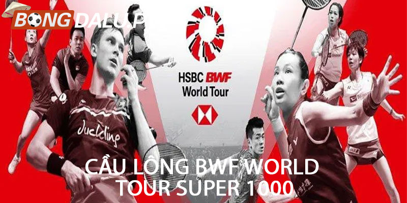 cầu lông BWF World Tour Super 1000