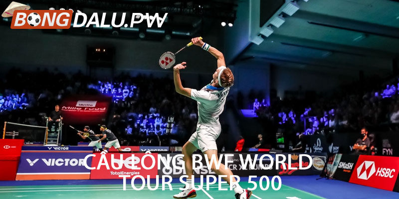 cầu lông BWF World Tour Super 500